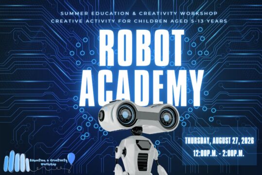 Summer Activities 2026: Robot Academy, Designing the Cyborgs of Tomorrow!